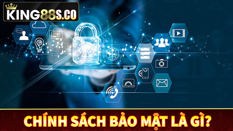 Khái niệm về chính sách bảo mật là như thế nào?