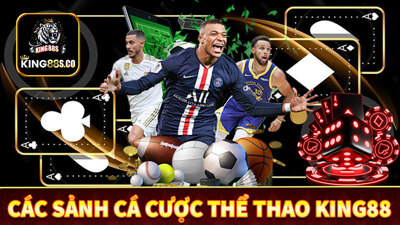 Một số sảnh game cá cược thể thao king88 nổi bật
