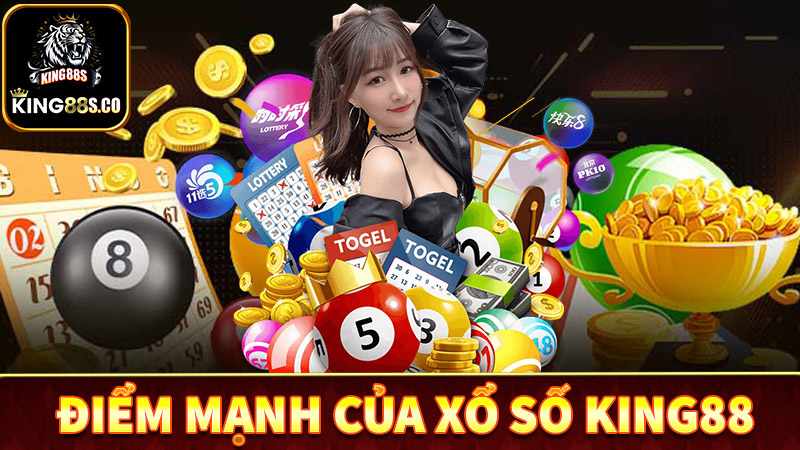 Điểm qua một số điểm mạnh nổi bật nhất sàn xổ số king88