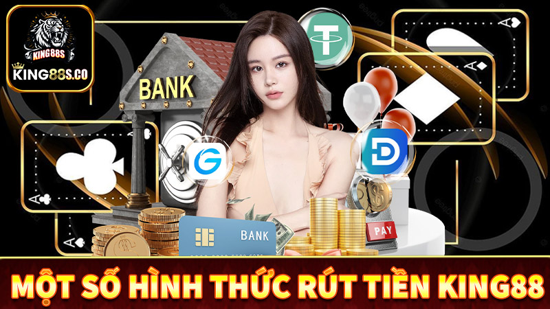 Một số hình thức rút tiền king88 về ngân hàng cá nhân