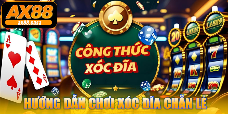Hướng dẫn chơi Xóc đĩa chẵn lẻ AX88